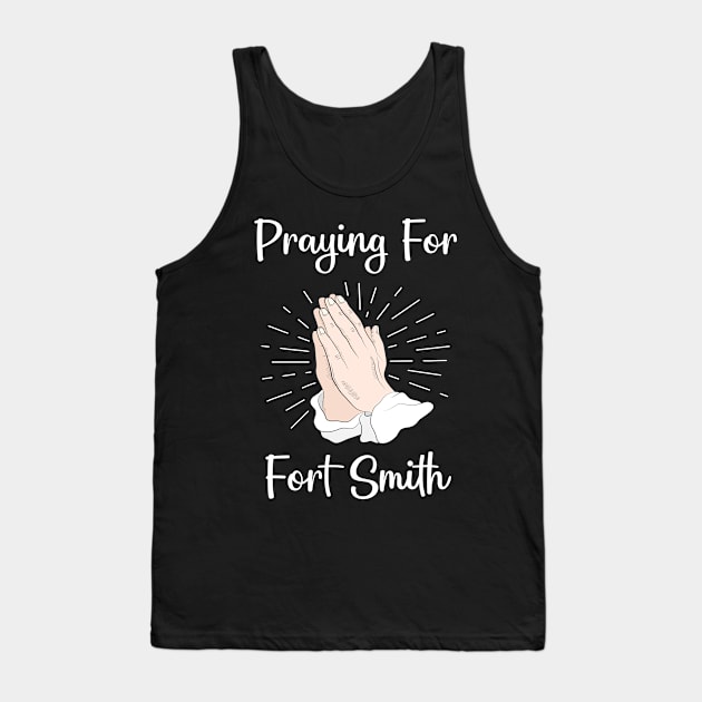 Praying For Fort Smith Tank Top by blakelan128